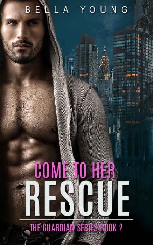 [The Guardian Series 02] • Come to Her Rescue (The Guardian Series Book 2)